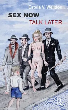 Welldon | Sex Now, Talk Later | Buch | 978-1-78220-521-0 | sack.de