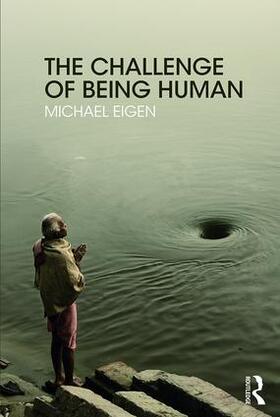 Eigen |  The Challenge of Being Human | Buch |  Sack Fachmedien