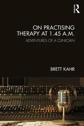 Kahr |  On Practising Therapy at 1.45 A.M. | Buch |  Sack Fachmedien