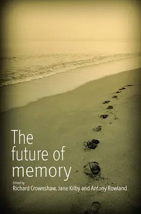 Crownshaw / Kilby / Rowland |  The Future of Memory | Buch |  Sack Fachmedien