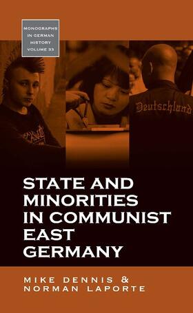 Dennis / LaPorte |  State and Minorities in Communist East Germany | Buch |  Sack Fachmedien