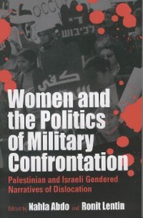 Abdo / Lentin |  Women and the Politics of Military Confrontation | eBook | Sack Fachmedien