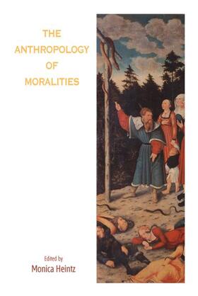 Heintz |  The Anthropology of Moralities | Buch |  Sack Fachmedien