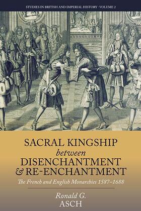 Asch |  Sacral Kingship Between Disenchantment and Re-enchantment | Buch |  Sack Fachmedien