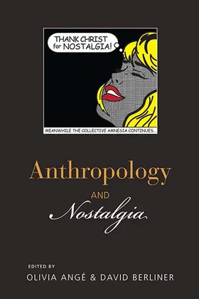 Angé / Berliner |  Anthropology and Nostalgia | eBook | Sack Fachmedien