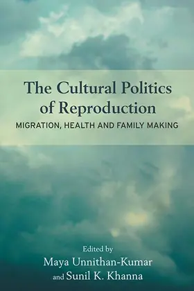 Khanna / Unnithan-Kumar |  The Cultural Politics of Reproduction | Buch |  Sack Fachmedien