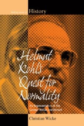 Wicke |  Helmut Kohl's Quest for Normality | eBook | Sack Fachmedien