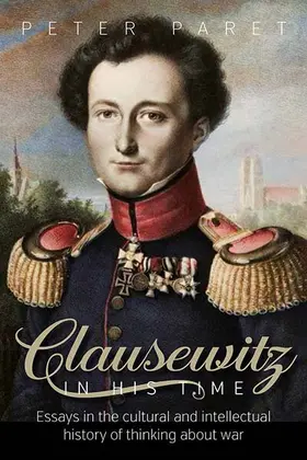 Paret |  Clausewitz in His Time | Buch |  Sack Fachmedien