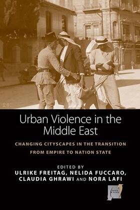 Freitag / Fuccaro / Ghrawi |  Urban Violence in the Middle East | Buch |  Sack Fachmedien