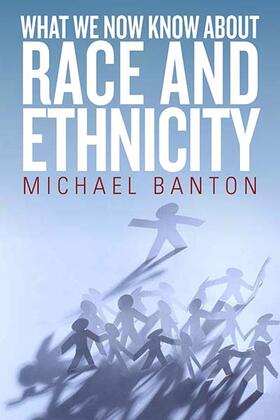 Banton |  What We Now Know About Race and Ethnicity | Buch |  Sack Fachmedien