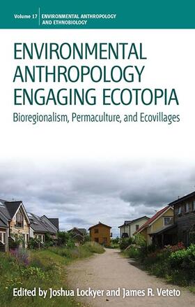 Lockyer / Veteto |  Environmental Anthropology Engaging Ecotopia | Buch |  Sack Fachmedien