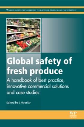 Hoorfar |  Global Safety of Fresh Produce: A Handbook of Best Practice, Innovative Commercial Solutions and Case Studies | Buch |  Sack Fachmedien