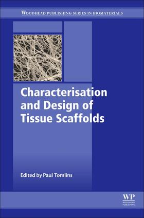 Tomlins |  Characterisation and Design of Tissue Scaffolds | Buch |  Sack Fachmedien