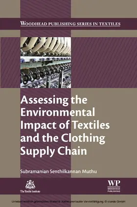  Assessing the Environmental Impact of Textiles and the Clothing Supply Chain | eBook | Sack Fachmedien