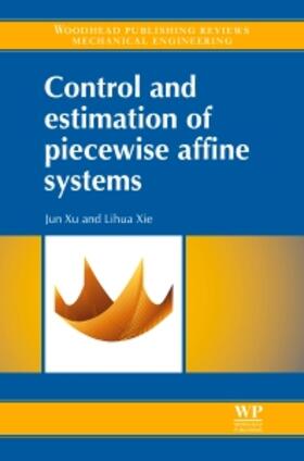 Xu / Xie |  Control and Estimation of Piecewise Affine Systems | Buch |  Sack Fachmedien
