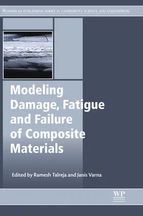 Talreja / Varna |  Modeling Damage, Fatigue and Failure of Composite Materials | eBook | Sack Fachmedien