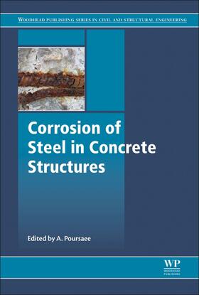 Poursaee |  Corrosion of Steel in Concrete Structures | Buch |  Sack Fachmedien