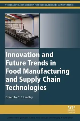 Leadley |  Innovation and Future Trends in Food Manufacturing and Supply Chain Technologies | eBook | Sack Fachmedien