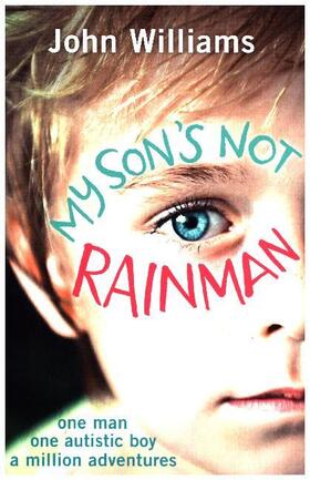 Williams |  My Son's Not Rainman | Buch |  Sack Fachmedien