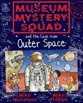 Nicholson |  Museum Mystery Squad and the Case from Outer Space | eBook | Sack Fachmedien