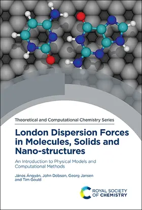 Ángyán / Dobson / Jansen |  London Dispersion Forces in Molecules, Solids and Nano-Structures | Buch |  Sack Fachmedien