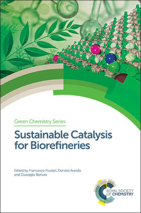 Frusteri / Aranda / Bonura |  Sustainable Catalysis for Biorefineries | Buch |  Sack Fachmedien