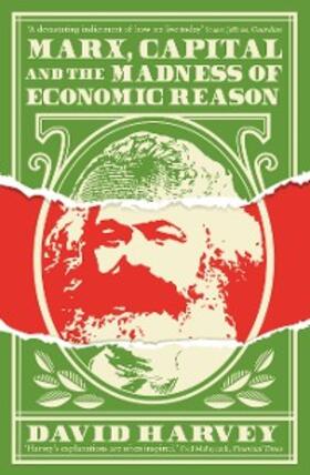 Harvey |  Marx, Capital and the Madness of Economic Reason | eBook | Sack Fachmedien