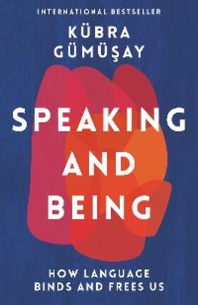 Gümüsay |  Speaking and Being | eBook | Sack Fachmedien