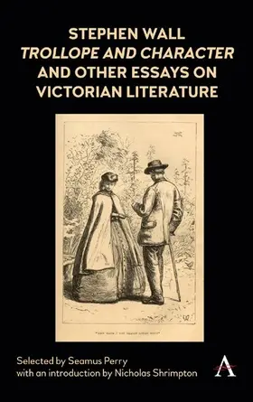 Perry |  Stephen Wall, Trollope and Character and Other Essays on Victorian Literature | eBook | Sack Fachmedien