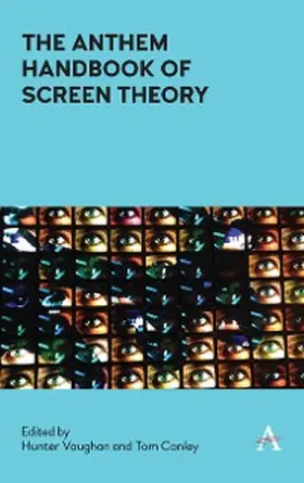 Vaughan / Conley |  The Anthem Handbook of Screen Theory | eBook | Sack Fachmedien