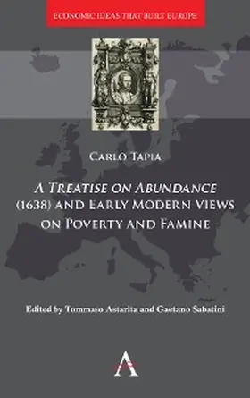 Tapia / Astarita / Sabatini |  A Treatise on Abundance (1638) and Early Modern Views on Poverty and Famine | eBook | Sack Fachmedien