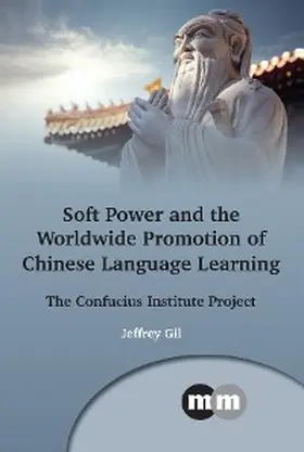 Gil |  Soft Power and the Worldwide Promotion of Chinese Language Learning | eBook | Sack Fachmedien