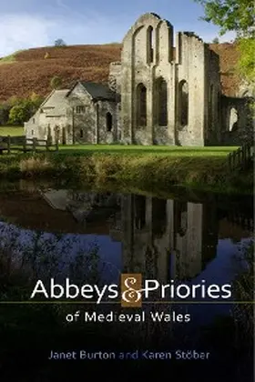 Burton / Stöber |  Abbeys and Priories of Medieval Wales | eBook | Sack Fachmedien