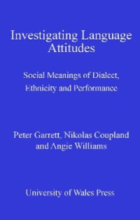 Garrett / Coupland / Williams |  Investigating Language Attitudes | eBook | Sack Fachmedien