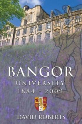 Roberts |  Bangor University 1884-2009 | eBook | Sack Fachmedien