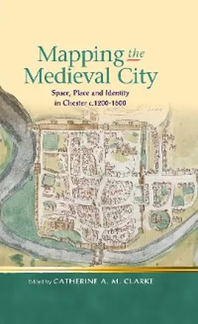 Clarke |  Mapping the Medieval City | eBook | Sack Fachmedien