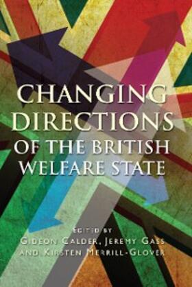 Calder / Gass / Merrill-Glover |  Changing Directions of the British Welfare State | eBook | Sack Fachmedien