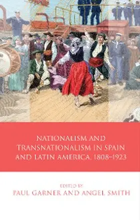  Nationalism and Transnationalism in Spain and Latin America, 1808-1923 | eBook | Sack Fachmedien