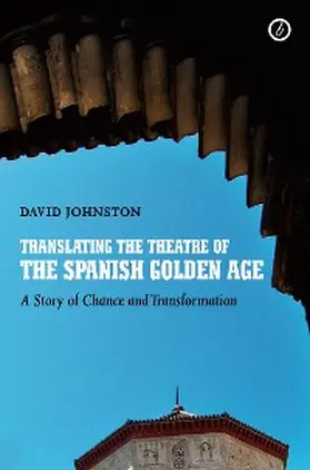 Johnston |  Translating the Theatre of the Spanish Golden Age | eBook | Sack Fachmedien