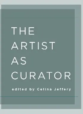 Jeffery |  The Artist as Curator | eBook | Sack Fachmedien