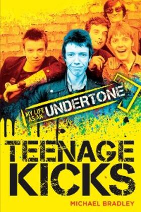 Bradley |  Teenage Kicks: My Life as an Undertone | eBook | Sack Fachmedien