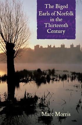 Morris |  The Bigod Earls of Norfolk in the Thirteenth Century | Buch |  Sack Fachmedien