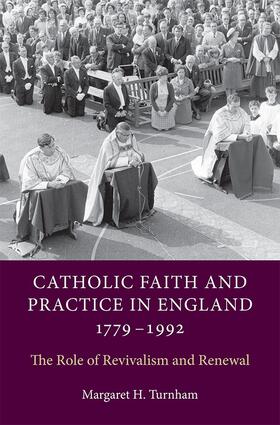 Turnham |  Catholic Faith and Practice in England, 1779-1992 | Buch |  Sack Fachmedien