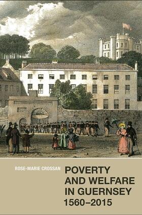 Crossan |  Poverty and Welfare in Guernsey, 1560-2015 | Buch |  Sack Fachmedien