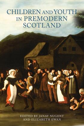 Nugent / Ewan |  Children and Youth in Premodern Scotland | Buch |  Sack Fachmedien
