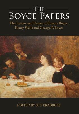 Bradbury |  The Boyce Papers: The Letters and Diaries of Joanna Boyce, Henry Wells and George Price Boyce | Buch |  Sack Fachmedien