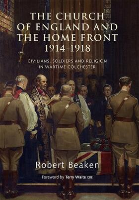 Beaken / CBE |  The Church of England and the Home Front, 1914-1918 | Buch |  Sack Fachmedien