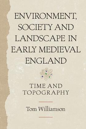 Williamson | Environment, Society and Landscape in Early Medieval England | Buch | 978-1-78327-055-2 | sack.de