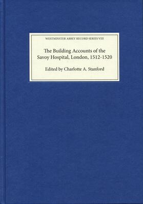 Stanford |  The Building Accounts of the Savoy Hospital, London, 1512-1520 | Buch |  Sack Fachmedien