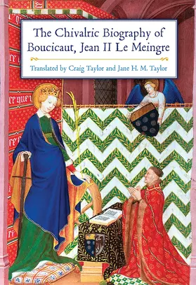 Craig Taylor, Jane H.M. Taylor |  The Chivalric Biography of Boucicaut, Jean II Le Meingre | Buch |  Sack Fachmedien